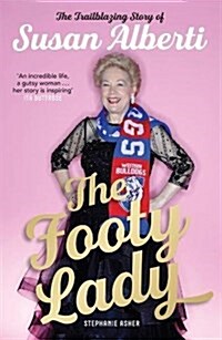 The Footy Lady: The Trailblazing Story of Susan Alberti (Paperback)