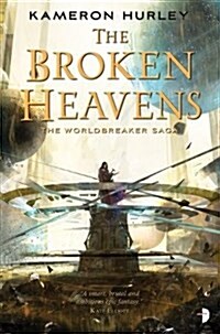 The Broken Heavens : BOOK III OF THE WORLDBREAKER SAGA (Paperback, New ed)