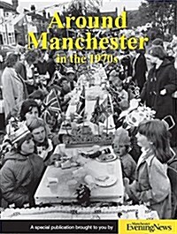 Around Manchester in the 1970s (Paperback)