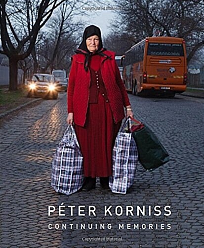 Peter Korniss: Continuing Memories (Hardcover)