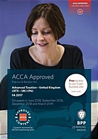 ACCA P6 Advanced Taxation FA2017 : Practice and Revision Kit (Paperback)