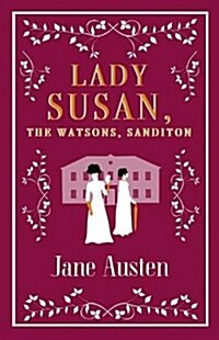 Lady Susan, The Watsons, Sanditon (Paperback)