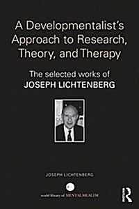 Selected Papers of Joseph Lichtenberg : The World Book of Psychoanalysis (Paperback)