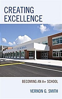 Creating Excellence: Becoming an A+ School (Paperback)