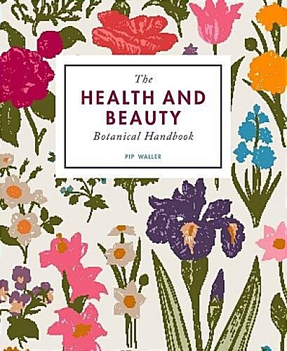 The Health and Beauty Botanical Handbook (Paperback)