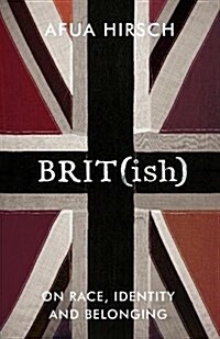Brit(ish) : On Race, Identity and Belonging (Hardcover)