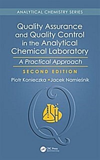 Quality Assurance and Quality Control in the Analytical Chemical Laboratory : A Practical Approach, Second Edition (Hardcover, 2 ed)
