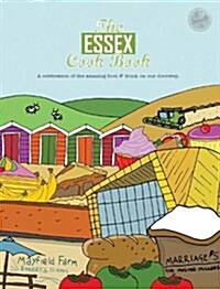 The Essex Cook Book : A celebration of the amazing food and drink on our doorstep (Paperback)