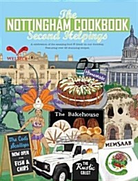 The Nottingham Cook Book: Second Helpings : A celebration of the amazing food & drink on our doorstpe. (Paperback)