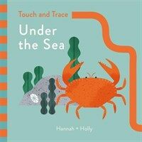 Hannah + Holly Touch and Trace: Under the Sea : Hannah+Holly (Board Book)