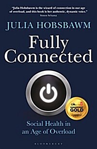 Fully Connected : Social Health in an Age of Overload (Paperback)