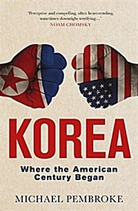 Korea : Where the American Century Began (Paperback)