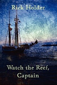 Watch the Reef, Captain (Paperback)