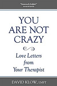 You Are Not Crazy: Letters from Your Therapist (Paperback)