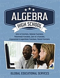 Algebra: High School Math Tutor Lesson Plans: Intro to Functions, Rational Functions, Polynomial Functions, Zero of a Function, (Paperback)