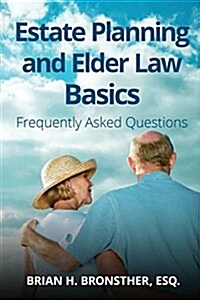 Estate Planning and Elder Law Basics: Frequently Asked Questions (Paperback)