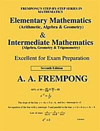 Elementary Mathematics & Intermediate Mathematics (Us): (Arithmetic, Algebra, Geomertry, Trigonometry) (Hardcover)