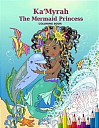 Kamyrah: The Mermaid Princess - Coloring Book (Paperback)