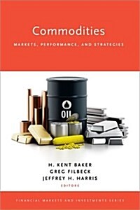 Commodities: Markets, Performance, and Strategies (Hardcover)