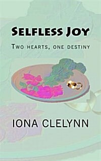 Selfless Joy: Two Hearts, One Destiny (Paperback)