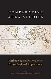 Comparative Area Studies: Methodological Rationales and Cross-Regional Applications (Hardcover)