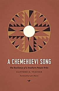 A Chemehuevi Song: The Resilience of a Southern Paiute Tribe (Paperback)