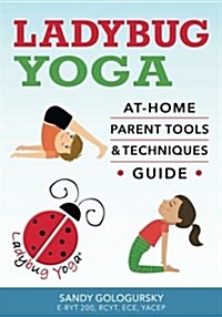 Ladybug Yoga At-Home Parent Tools & Techniques Guide (Paperback)