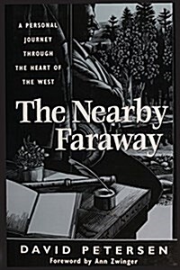 The Nearby Faraway: A Personal Journey Through the Heart of the West (Paperback)