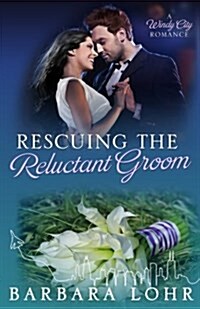 Rescuing the Reluctant Groom: A Heartwarming Romance (Paperback)