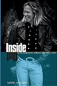 Inside Out: Chronicles of a Rock and Roll CEO (Paperback)