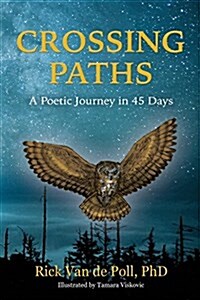 Crossing Paths: A Poetic Journey in 45 Days (Paperback)