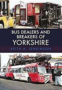 Bus Dealers and Breakers of Yorkshire (Paperback)