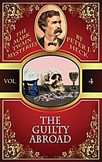 The Guilty Abroad: The Mark Twain Mysteries #4 (Paperback)