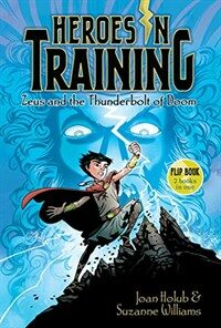 Zeus and the Thunderbolt of Doom/Poseidon and the Sea of Fury: Heroes in Training Flip Book #1-2 (Paperback, Bind-Up)