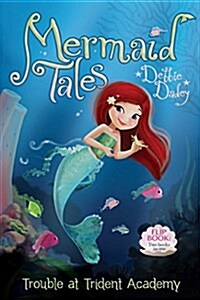 Trouble at Trident Academy/Battle of the Best Friends: Mermaid Tales Flip Book #1-2 (Paperback, Bind-Up)