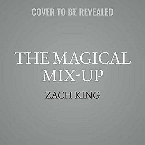 Zach King: The Magical Mix-Up (Audio CD)
