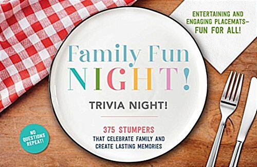 The Family Fun Night Trivia Night Placemats: 375 Stumpers That Celebrate Family and Create Lasting Memories (Paperback)
