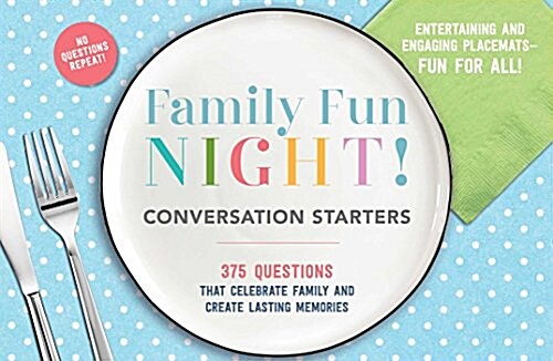 The Family Fun Night Conversation Starters Placemats: 375 Questions That Celebrate Family and Create Lasting Memories (Paperback)