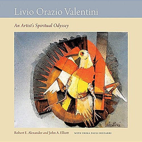 Livio Orazio Valentini: An Artists Spiritual Odyssey (Hardcover)