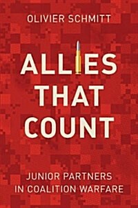 Allies That Count: Junior Partners in Coalition Warfare (Hardcover)