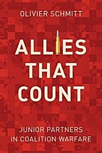 Allies That Count: Junior Partners in Coalition Warfare (Paperback)