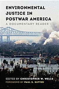 Environmental Justice in Postwar America: A Documentary Reader (Paperback)