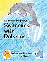 Ali and His Magic Pjs: Swimming with Dolphins (Paperback)