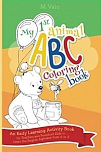 My First Animal ABC Coloring Book: An Early Learning Activity Book for Toddlers and Preschool Kids to Learn the English Alphabet Letters from A to Z (Paperback)
