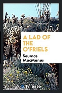 A Lad of the OFriels (Paperback)