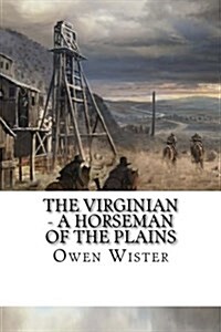 The Virginian - A Horseman of the Plains (Paperback)