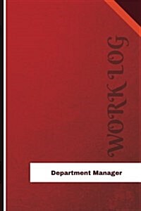 Department Manager Work Log: Work Journal, Work Diary, Log - 126 Pages, 6 X 9 Inches (Paperback)