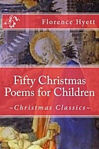 Fifty Christmas Poems for Children: Christmas Classics (Paperback)