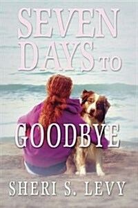 Seven Days to Goodbye: A Trina Ryan Novel (Paperback)