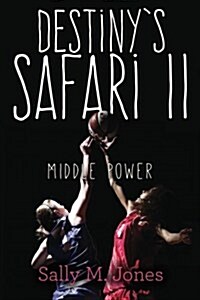 Destinys Safari II Middle Power (Paperback)